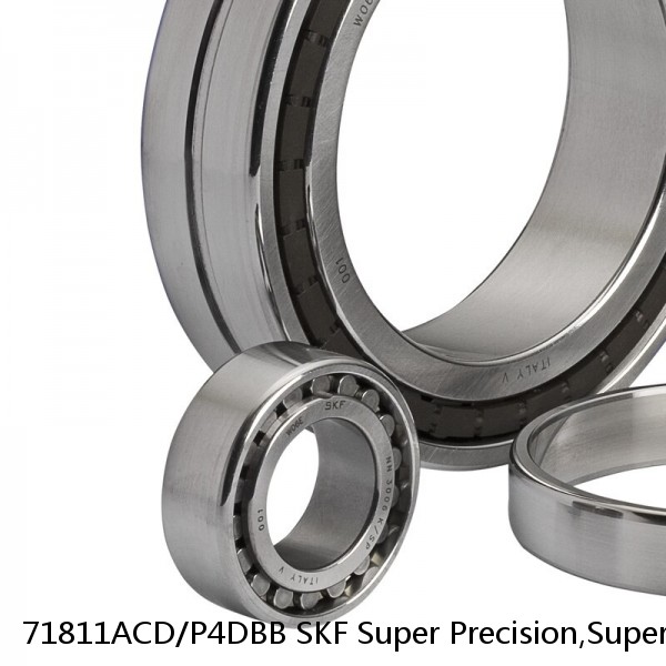 71811ACD/P4DBB SKF Super Precision,Super Precision Bearings,Super Precision Angular Contact,71800 Series,25 Degree Contact Angle