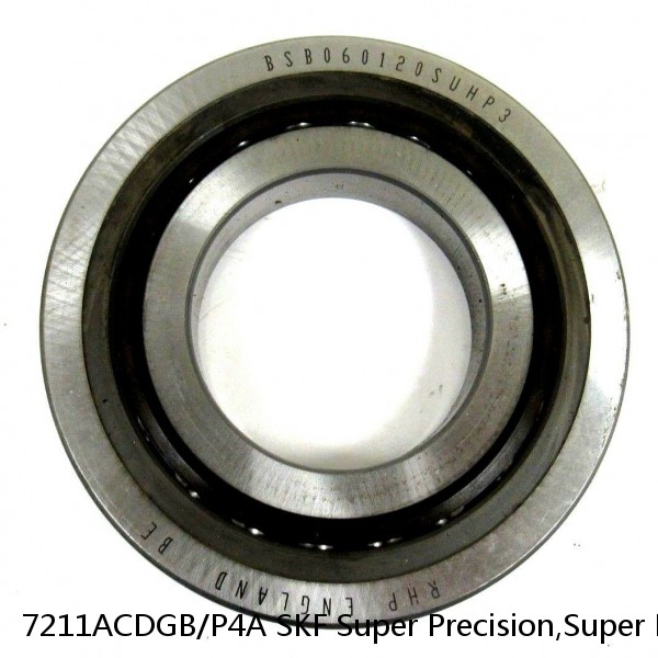 7211ACDGB/P4A SKF Super Precision,Super Precision Bearings,Super Precision Angular Contact,7200 Series,25 Degree Contact Angle