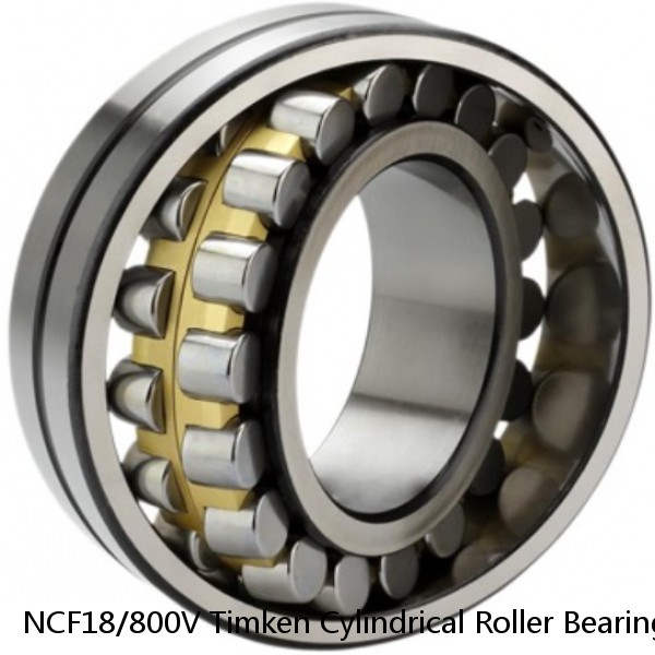 NCF18/800V Timken Cylindrical Roller Bearing