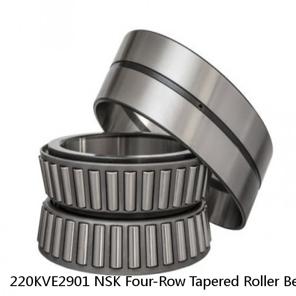 220KVE2901 NSK Four-Row Tapered Roller Bearing