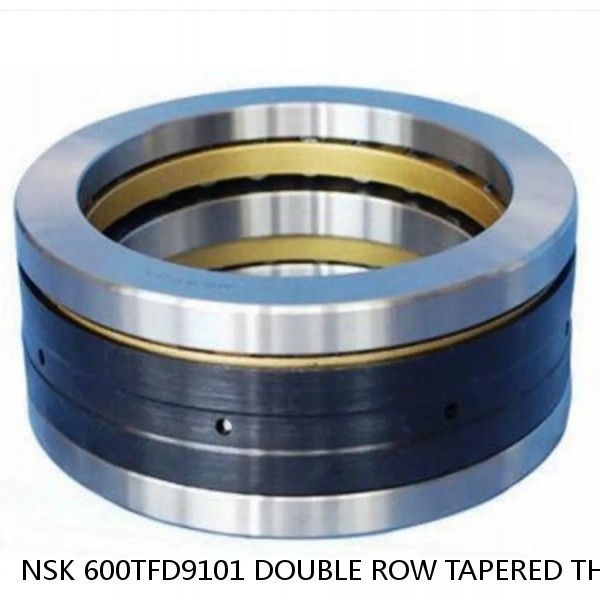 NSK 600TFD9101 DOUBLE ROW TAPERED THRUST ROLLER BEARINGS