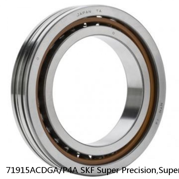 71915ACDGA/P4A SKF Super Precision,Super Precision Bearings,Super Precision Angular Contact,71900 Series,25 Degree Contact Angle